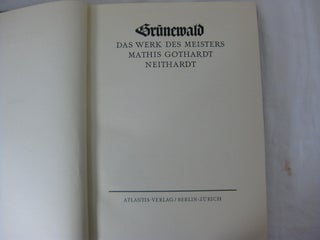 GRUNEWALD: Das Werk des Meisters Mathis Gothardt Neithardt