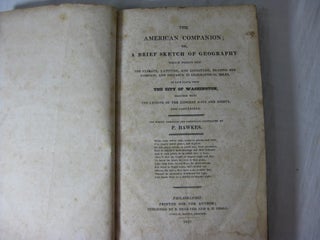 THE AMERICAN COMPANION; or, A BRIEF SKETCH OF GEOGRAPHY: which points out the climate, latitude, and longitude, bearing per compass, and distance in geographical miles, of each place, from the City of Washington, together with the length of the longest days and nights, and conversely.
