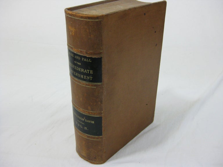 Item #005327 THE RISE AND FALL OF THE CONFEDERATE GOVERNMENT (volume 2, only). Jefferson Davis.