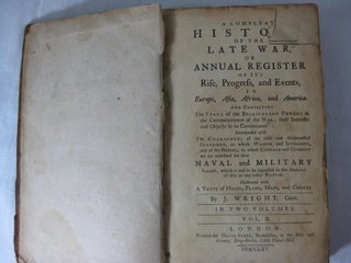 A COMPLEAT HISTORY OF THE LATE WAR; OR ANNUAL REGISTER Of It's Rise, Progress, And Events In Europe, Asia, Africa, And America. And Exhibiting The State Of The Belligerent Powers At The Commencement Of The War. (Volume 2 only)