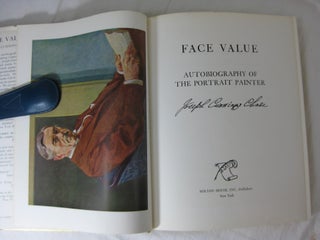 FACE VALUE. Autobiography of the Portrait Painted Joseph Cummings Chase