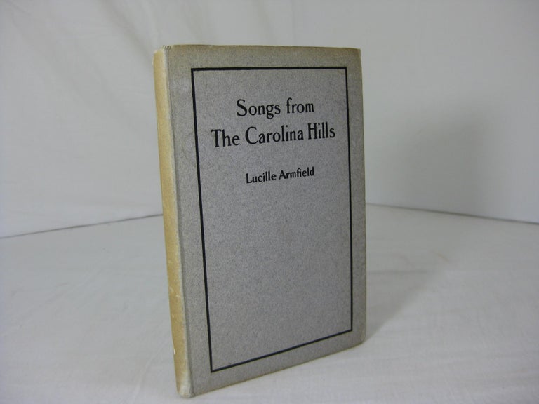 Item #005538 SONGS FROM THE CAROLINA HILLS. Lucille Armfield.