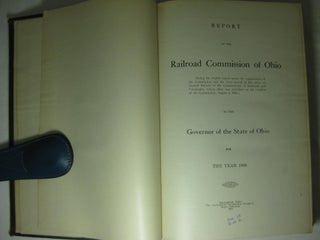 REPORT OF THE RAILROAD COMMISSION OF OHIO To The Governor of the State of Ohio for the year 1909.
