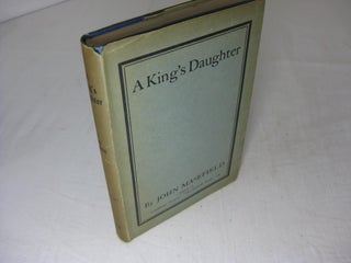 Item #011843 THE KING'S DAUGHTER. A Tragedy in Verse. John Masefield