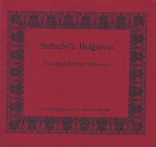 Item #011903 [AUCTION CATALOG] SOTHEBY'S BELGRAVIA: GOOD ENGLISH PRINTS 1800-1940. April 15,...