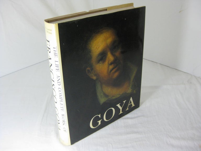 Item #011916 THE LIFE AND COMPLETE WORK OF FRANCISCO GOYA, with a catalogue raisonne of the paintings drawings and engravings. Francisco Goya, Pierre Gassier, Juliet Wilson, Francois Lachenal.