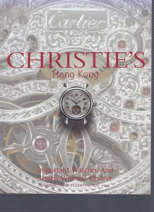 Item #012024 [AUCTION CATALOG] CHRISTIE'S: IMPORTANT WATCHES AND JEWELS WITHOUT RESERVE;...