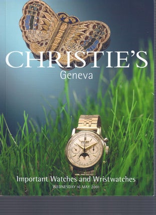 Item #012025 [AUCTION CATALOG] CHRISTIE'S: IMPORTANT WATCHES AND WRISTWATCHES; Wednesday, 16 May...
