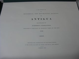A NEW EDITION OF AN HISTORICAL AND DESCRIPTIVE ACCOUNT OF ANTIGUA. Illustrated by Numerous Engravings Coloured In Imitation Of Drawings Taken On The Spot. 1830