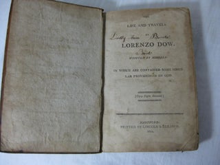 THE LIFE AND TRAVELS OF LORENZO DOW, Written by Himself: In which are contained some singular providences of God.