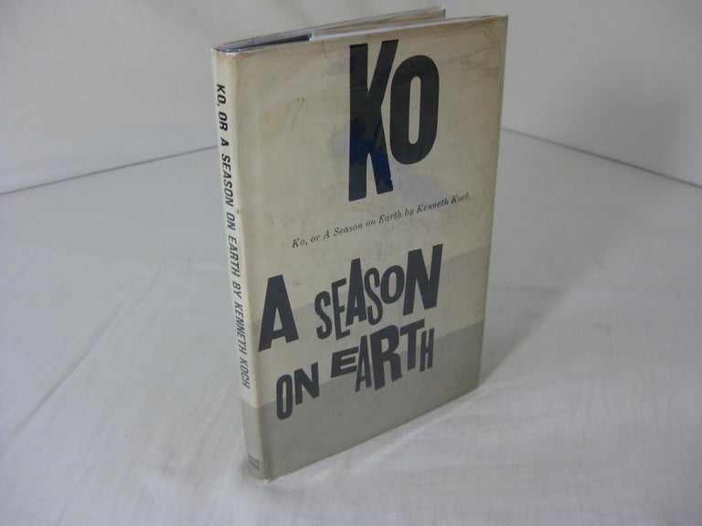 Item #012816 KO: or A Season on Earth. Kenneth Koch.