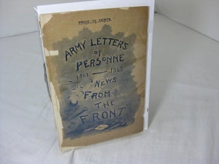 Item #012845 ARMY LETTERS OF PERSONNE 1861-1865: News From The Front No.1. F. G. de Fontaine,...