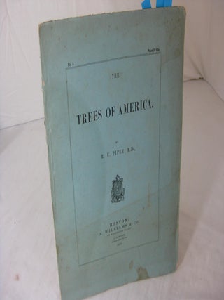 Item #012866 THE TREES OF AMERICA (Part No. 4). R. U. Piper, Richard Upton Piper