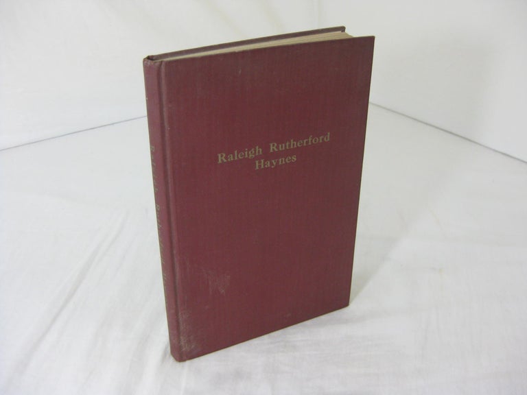 Item #012870 RALEIGH RUTHERFORD HAYNES. A History of His Life and Achievements. Mrs. Grover C. Haynes.