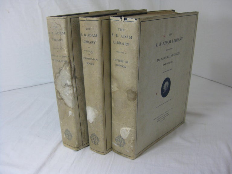 Item #012877 THE R. B. ADAM LIBRARY RELATING TO DR. SAMUEL JOHNSON AND HIS ERA. (SIGNED, 3 Volume set, Complete). R. B. Adam.