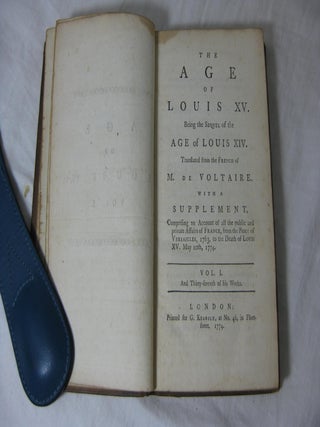 THE AGE OF LOUIS XV. Being the Sequel of the Age of Louis XIV. With a Supplement, comprising an Account of all the public and private Affairs of France, from the Peace of Versailles, 1763, to the Death of Louis XV, May 10th, 1774. (Volume 1, only)