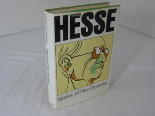 Item #012948 STORIES OF FIVE DECADES. Hermann Hesse
