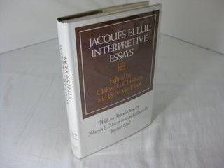 Item #013020 Jacques Ellul: Interpretive Essays. Clifford G. Christians, Jay M. Hook