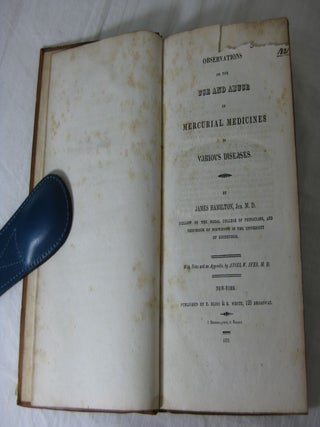 OBSERVATIONS ON THE USE AND ABUSE OF MERCURIAL MEDICINES IN VARIOUS DISEASES.