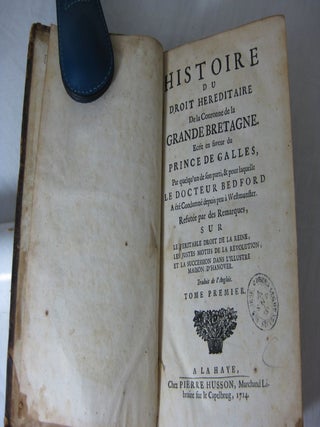 HISTOIRE DU DROIT HEREDITARE DE LA COURONNE DE LA GRANDE BRETAGNE. Ecrit En Faveur Du Prince De Galles. (2 volumes, bound as 1, complete))