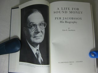 A Life for Sound Money: Per Jacobsson: His Biography
