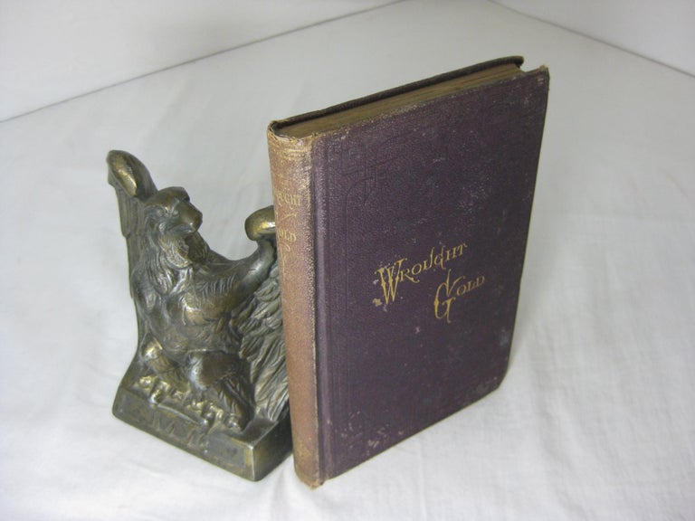 Item #10091 Wrought Gold: a Model Life for Christian Workers. Mrs. S. R. I. Bennett.