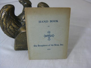 Item #10171 HAND BOOK OF THE DAUGHTERS OF THE KING. 1919. Anon