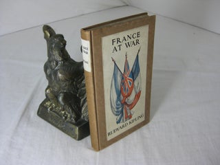 Item #10900 France at War: On the Frontier of Civilization. Rudyard Kipling