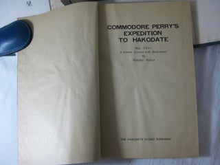 Commodore Perry's Expedition to Hakodate, May, 1854. A Private account with Illustrations. ( Two volumes in slip case )