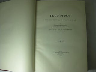 PERU IN 1906. WITH A BRIEF HISTORICAL AND GEOGRAPHICAL SKETCH (Signed by Jose Pardo, president of Peru)