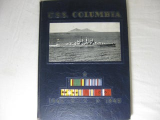 BATTLE RECORD AND HISTORY OF THE U.S.S. COLUMBIA, 1942-1945 with important relevant material
