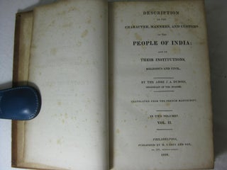 Description of the Character, Manners, and Cudstoms of the People of India and Their Institutions Religious and Civil. Two volumes