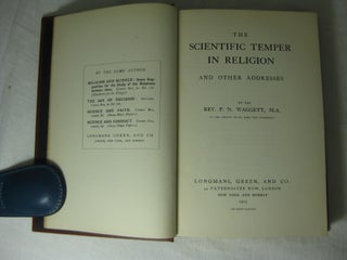 THE SCIENTIFIC TEMPER IN RELIGION, AND OTHER ADDRESSES