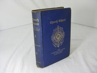 Item #11465 Church Echoes: a Tale Illustrative of the Daily Service of the Book of Common Prayer....