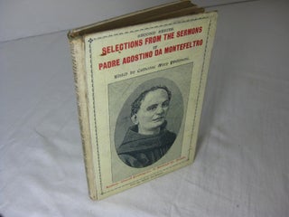 Item #11514 Selections from the Sermons of Padre Agostino da Montefeltro, Second Series....