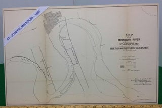 Item #117 MAP OF THE MISSOURI RIVER IN THE VICINITY OF ST. JOSEPH, MO. MADE UNDER THE DIRECTION...