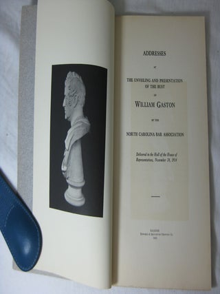Item #23192 Addresses at The Unveiling and Presentation of the Bust of WILLIAM GASTON by the...
