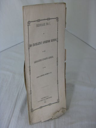 Item #23222 MESSAGE NO. 1. of HIS EXCELLENCY GOVERNOR MANNING, to the Legislature Of South...