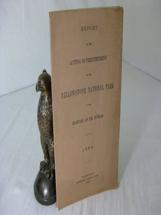Item #23324 REPORT OF THE ACTING SUPERINTENDENT OF THE YELLOWSTONE NATIONAL PARK to the Secretary...