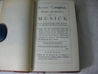 SONGS COMPLEAT, PLEASANT AND DIVERTIVE; Set to MUSICK (Wit and Mirth: Or Pills to Purge Melancholy)