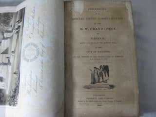 [[ FREEMASONRY, Virginia, (Sammelband, 6 Imprints) PROCEEDINGS OF A SPECIAL GRAND COMMUNICATION OF THE M. W. GRAND LODGE OF VIRGINIA: Begun and Held in the Masons' Hall in the City of Richmond, On the Evening of the Twenty-First of February A. L. 5850-A. D. 1850 (plus 5 more)