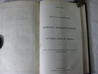 [[ FREEMASONRY, Virginia, (Sammelband, 6 Imprints) PROCEEDINGS OF A SPECIAL GRAND COMMUNICATION OF THE M. W. GRAND LODGE OF VIRGINIA: Begun and Held in the Masons' Hall in the City of Richmond, On the Evening of the Twenty-First of February A. L. 5850-A. D. 1850 (plus 5 more)