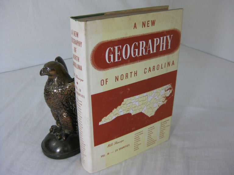 Item #23590 A NEW GEOGRAPHY OF NORTH CAROLINA: Volume IV 28 Counties. Bill Sharpe.