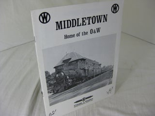 Item #23653 MIDDLETOWN: Home of the O & W. David A. Ackerman