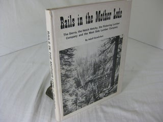 Item #23671 RAILS IN THE MOTHER LODE (cover title: The Sierra, the Hetch Hetchy, the Pickering...