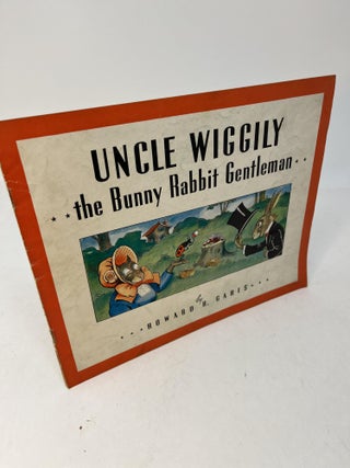 Item #23744 UNCLE WIGGILY: The Bunny Rabbit Gentleman. Howard R. Garis