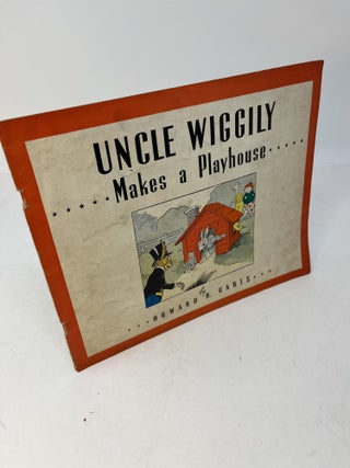 Item #23745 UNCLE WIGGILY: Makes A Playhouse. Howard R. Garis