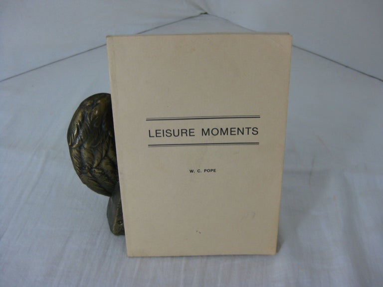 Item #23770 LEISURE MOMENTS. W. C. Pope.