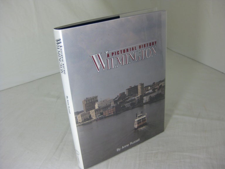 Item #23796 A PICTORIAL HISTORY WILMINGTON. Anne Russell.