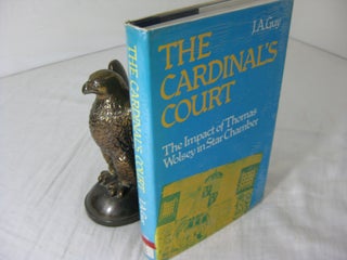 Item #23865 THE CARDINAL'S COURT: The Impact of Thomas Wolsey in Star Chamber. J. A. Guy